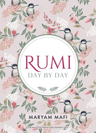 Book cover number 1 for Rumi Day By Day written by Jalal Al-din Rumi, Maryam H. Mafi published by Amaryllis