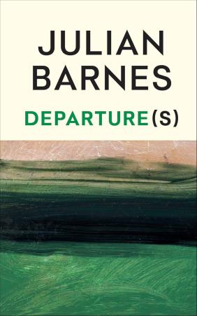 Book cover number 1 for Departure(s) written by Julian Barnes published by Jonathan Cape
