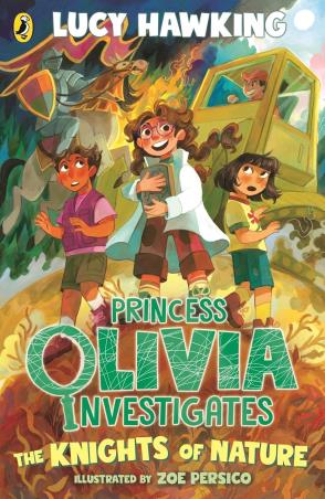 Book cover number 1 for Princess Olivia Investigates : The Knights Of Nature written by Lucy Hawking, Zoe Persico published by Puffin