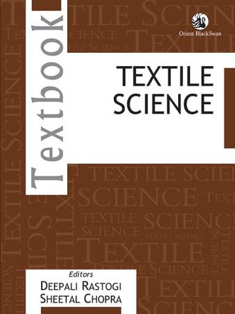 Book cover number 1 for Textile Science written by Deepali Rastogi, Sheetal Chopra published by Orient BlackSwan