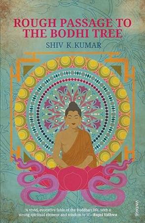 Book cover number 1 for Rough Passage To The Bodhi Tree written by Shiv K. Kumar published by Random House