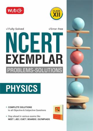 Book cover number 1 for NCERT Exemplar Problems-Solutions Physics Class 12 (2026-27 Edition) written by NA published by MTG Learning Media (P) Ltd.
