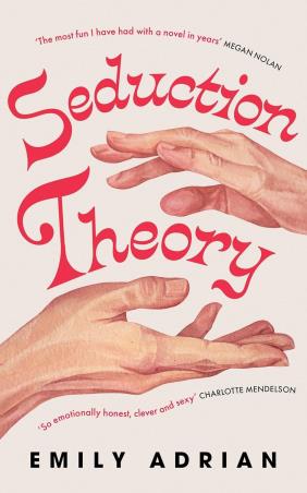 Book cover number 1 for Seduction Theory written by Emily Adrian published by Weidenfeld & Nicolson