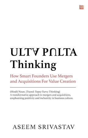 Book cover number 1 for Ulta Pulta Thinking written by Aseem Srivastav published by Leadstart