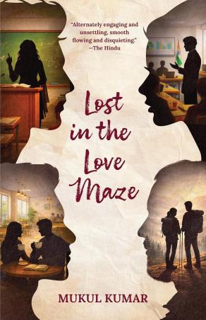 Book cover number 1 for Lost In The Love Maze written by Mukul Kumar published by The Browser