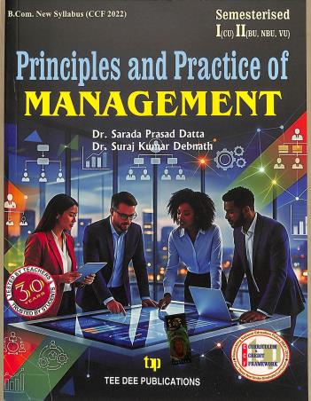 Book cover number 1 for Principles And Practice Of Management : Semesterised 1(CU) 2 (BU, NBU, VU) 2026-27 written by Suraj Kumar Debnath, Sarada Prasad Datta published by Tee Dee Publication