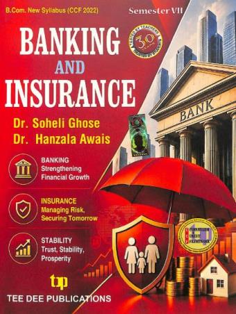 Book cover number 1 for Banking And Insurance (Semester 7) 2026-27 written by Soheli Ghose, Hanzala Awais published by Tee Dee Publication