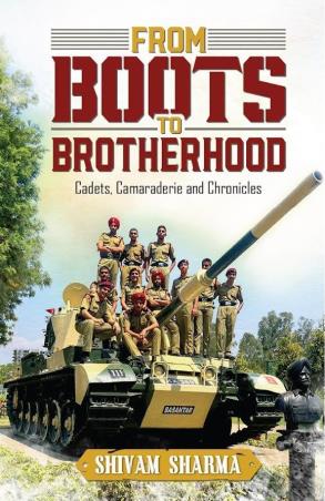 Book cover number 1 for From Boots to Brotherhood - Cadets, Camaraderie and Chronicles written by Shivam Sharma published by Browser