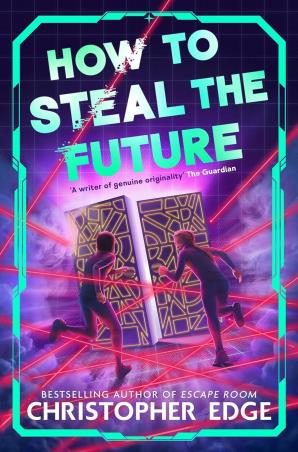 Book cover number 1 for How To Steal The Future written by Christopher Edge published by Pan Macmillan