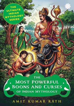 Book cover number 1 for The Most Powerful Boons and Curses of Indian Mythology written by Amit Kumar Rath published by Juggernaut