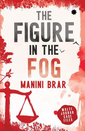 Book cover number 1 for The Figure In The Fog written by Manini Brar published by Juggernaut