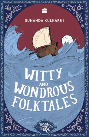 Book cover number 1 for Witty And Wondrous Folktales written by Sunanda Kulkarni published by Juggernaut