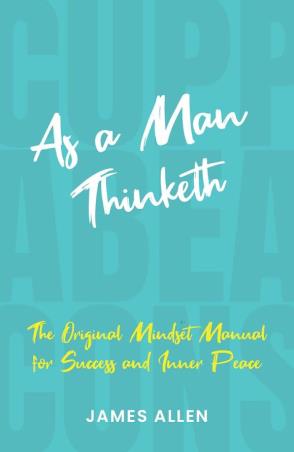 Book cover number 1 for As A Man Thinketh written by James Allen published by The Browser