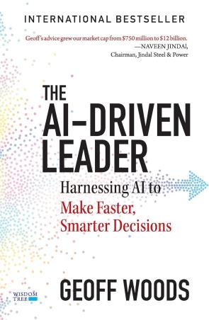 Book cover number 1 for The AI-Driven Leader : Harnessing AI To Make Faster, Smarter Decisions written by Geoff Woods published by Wisdom Tree