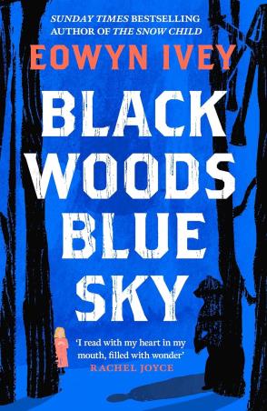 Book cover number 1 for Black Woods, Blue Sky written by Eowyn Ivey published by Tinder Press