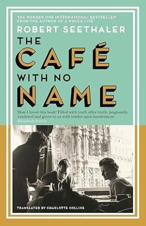 Book cover number 1 for The Cafe with No Name written by Robert Seethaler published by Canongate Books