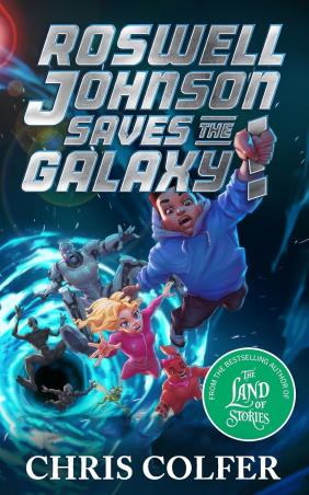 Book cover number 1 for Roswell Johnson Saves The Galaxy! written by Chris Colfer published by Little, Brown Book