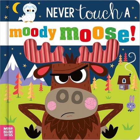 Book cover number 1 for Never Touch A Moody Moose! written by Cara Jenkins published by Make Believe Ideas Ltd.