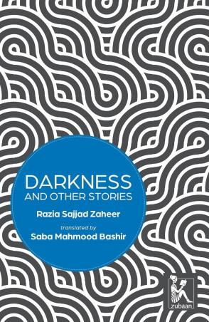 Book cover number 1 for Darkness And Other Stories written by Razia Sajjad Zaheer published by Zubaan