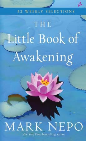 Book cover number 1 for The Little Book Of Awakening written by Mark Nepo published by Amaryllis