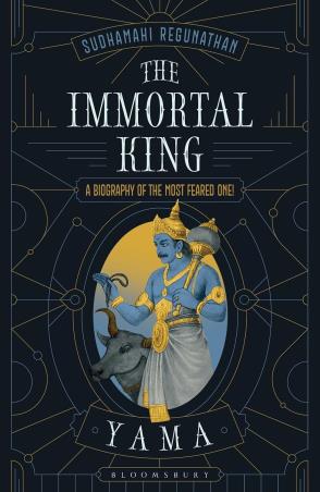 Book cover number 1 for The Immortal King - Yama written by Sudhamahi Regunathan published by Bloomsbury Publishing