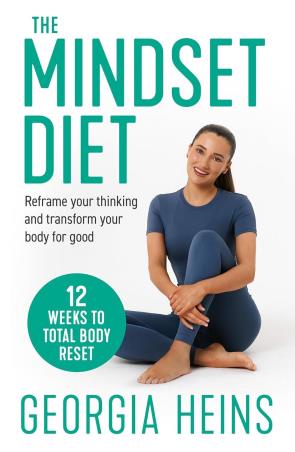 Book cover number 1 for The Mindset Diet - Reframe Your Thinking and Transform Your Body for Good written by Georgia Heins published by Thorsons