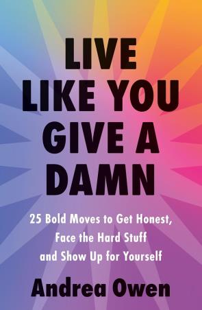 Book cover number 1 for Live Like You Give A Damn written by Andrea Owen published by Yellow Kite