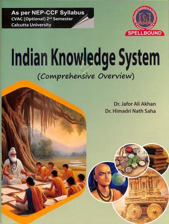 Book cover number 1 for Indian Knowledge System (Comprehensive Overview) NEP-CCF Syllabus written by Himadri Nath Saha, Jafor Ali Akhan published by Spellbound Publishers & Distributors