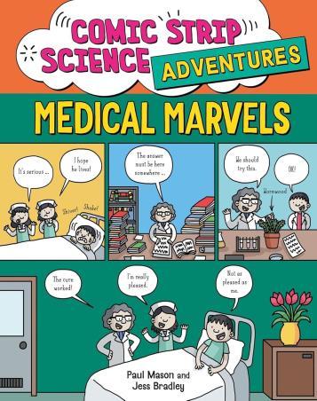 Book cover number 1 for Comic Strip Science Adventures : Medical Marvels written by Paul Mason, Jess Bradley published by Wayland