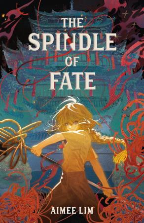 Book cover number 1 for The Spindle Of Fate written by Aimee Lim published by Square Fish