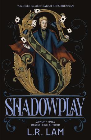 Book cover number 1 for Shadowplay written by L.R. Lam published by Hodderscape