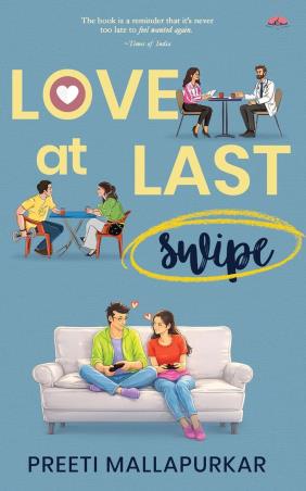 Book cover number 1 for Love At Last Swipe written by Preeti Mallapurkar published by Paper Towns Publishers