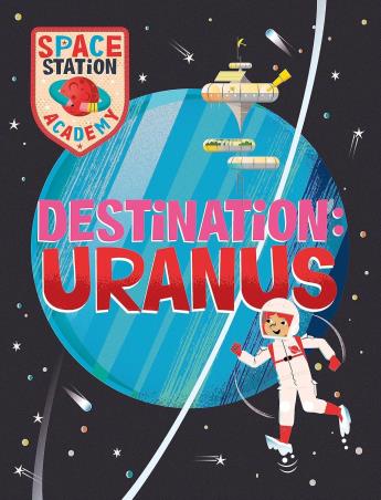 Book cover number 1 for Space Station Academy : Destination Uranus written by NA published by Franklin Watts