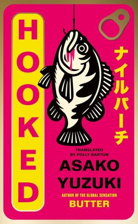Book cover number 1 for Hooked written by Asako Yuzuki published by Fourth Estate