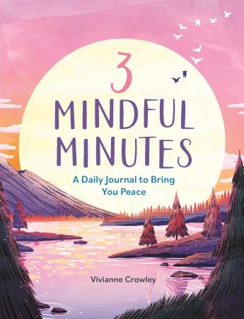 Book cover number 1 for 3 Mindful Minutes : A Daily Journal To Bring Peace To Your Day written by Vivianne Crowley published by Michael O'Mara