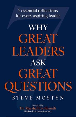 Book cover number 1 for Why Great Leaders Ask Great Questions written by Steve Mostyn published by John Murray