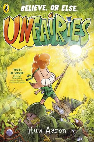 Book cover number 1 for Unfairies written by Huw Aaron published by Puffin