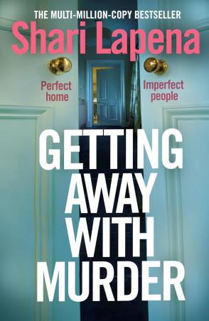 Book cover number 1 for Getting Away With Murder written by Shari Lapena published by Penguin Books
