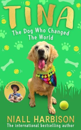 Book cover number 1 for Tina : The Dog Who Changed The World written by Niall Harbison published by Farshore