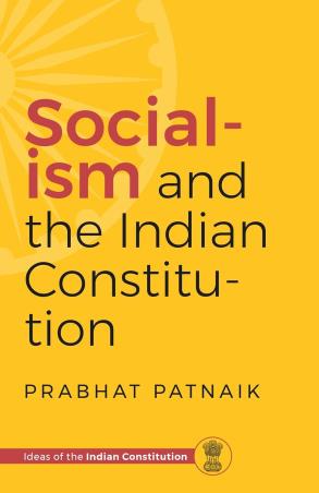 Book cover number 1 for Socialism And The Indian Constitution written by Prabhat Patnaik published by Speaking Tiger Publishing Private Limited