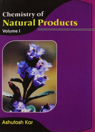 Book cover number 1 for Chemistry Of Natural Products (Volume 1) written by Ashutosh Kar published by CBS Publishers & Distributors Pvt. Ltd.