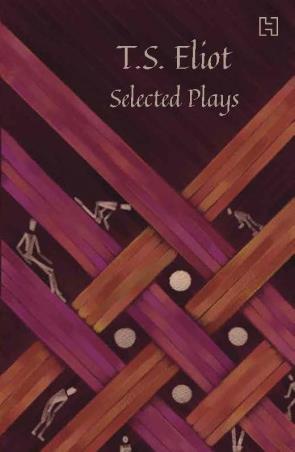 Book cover number 1 for T.S. Eliot : Selected Plays written by T. S. Eliot published by Hachette