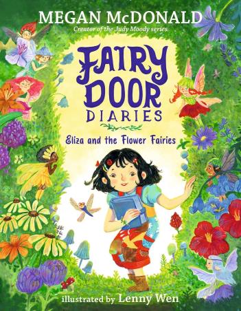 Book cover number 1 for Fairy Door Diaries : Eliza And The Flower Fairies written by Megan McDonald, Lenny Wen published by Candlewick Press