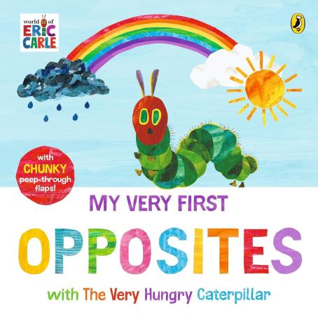 Book cover number 1 for My Very First Opposites With The Very Hungry Caterpillar written by Eric Carle published by Puffin