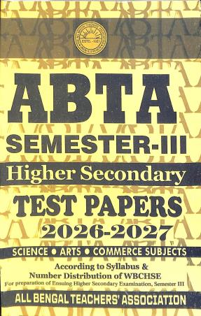 Book cover number 1 for ABTA Higher Secondary Test Papers Semester 3 (2026 - 2027) written by NA published by All Bengal Teachers' Association