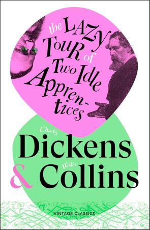 Book cover number 1 for The Lazy Tour Of Two Idle Apprentices written by Charles Dickens published by Vintage