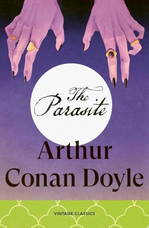 Book cover number 1 for The Parasite written by Arthur Conan Doyle published by Vintage