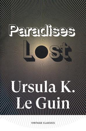 Book cover number 1 for Paradises Lost written by Ursula K. Le Guin published by Vintage