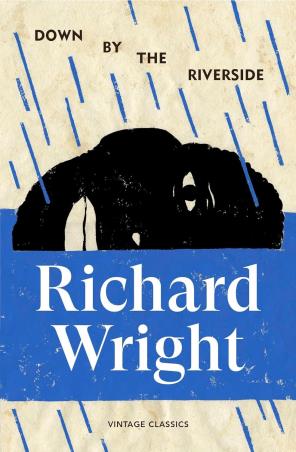 Book cover number 1 for Down By The Riverside written by Richard Wright published by Vintage