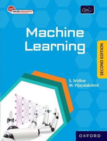 Book cover number 1 for Machine Learning written by S. Sridhar, M. Vijayalakshmi published by Oxford University Press